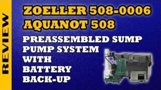 ✅ Zoeller 508-0006 Aquanot 508 Review – Preassembled Sump Pump System with Battery Back-Up