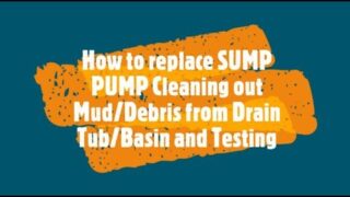 SUMP PUMP how to replace and clean drain tub basin – Troubleshooting SUMP PUMP not working