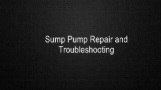Sump Pump Repair and Troubleshooting