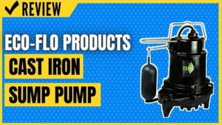 ECO-FLO Products EFSA50 1/2 hp 5100 Gph Cast Iron Sump Pump Review